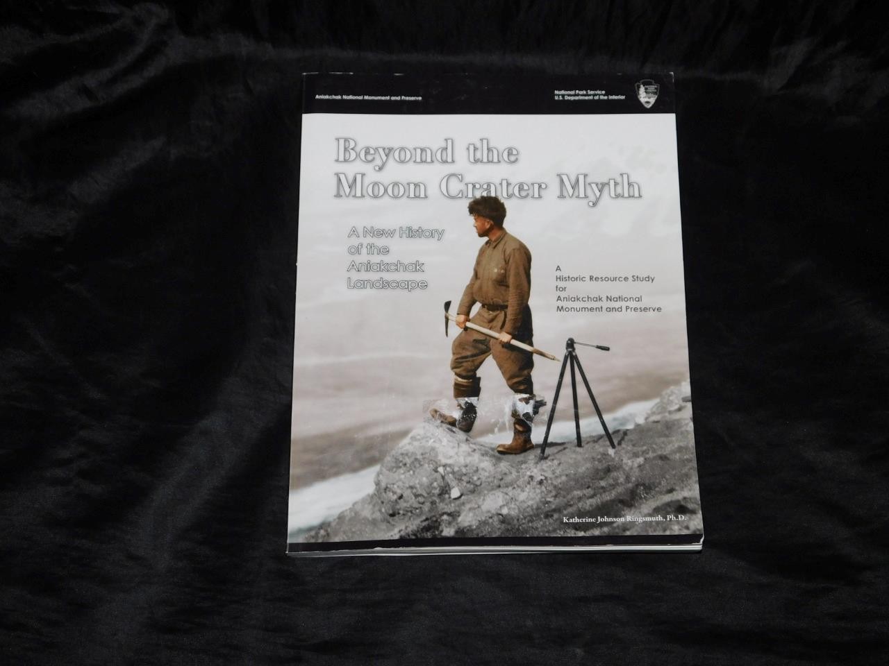 Beyond the Moon Crater Myth Aniakchak Alaska Volcano Landscape History Trappers