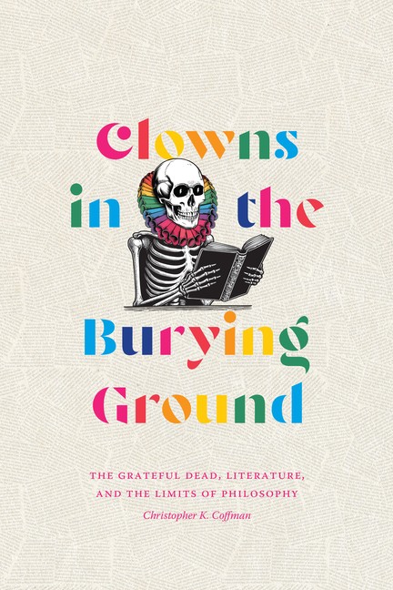 Clowns In The Burying Ground: The Grateful Dead, Literature,…