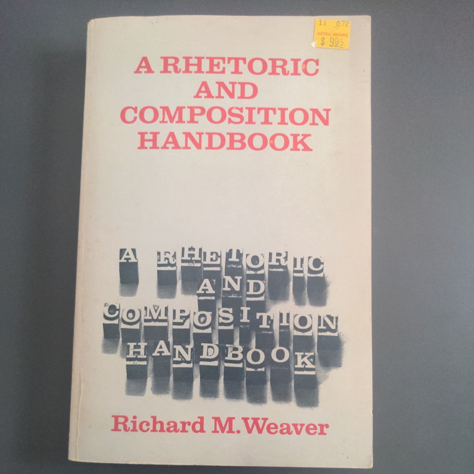 A Rhetoric And Handbook – Richard M Weaver (Paperback, 1967) VG, Revised