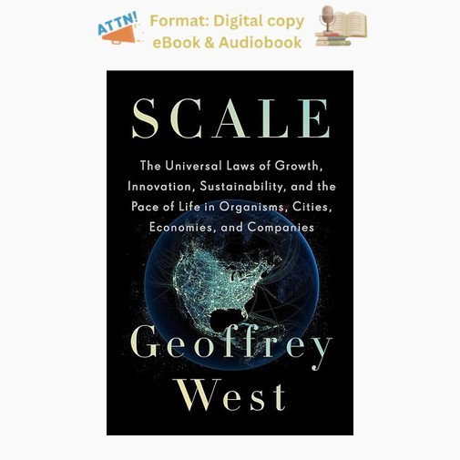 Scale: The Universal Laws of Growth, Innovation, Su, Geoffrey West 2017