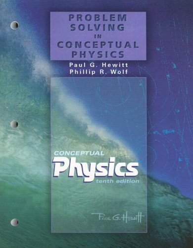 Problem Solving in Conceptual Physics for Conceptual Physics, Tenth Edition …