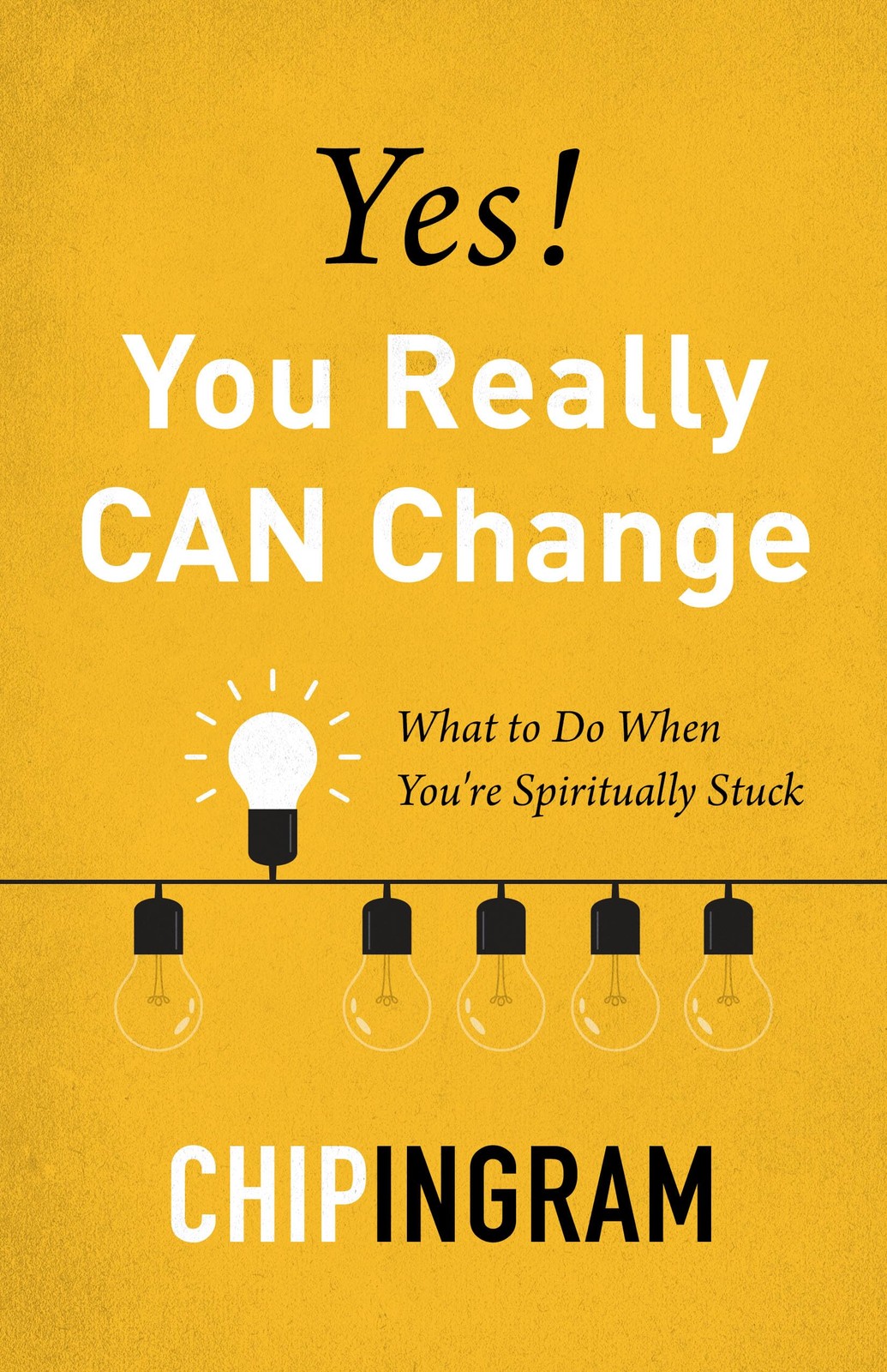 Yes! You Really CAN Change: What to Do When You’re Spiritually Stuck – paper…