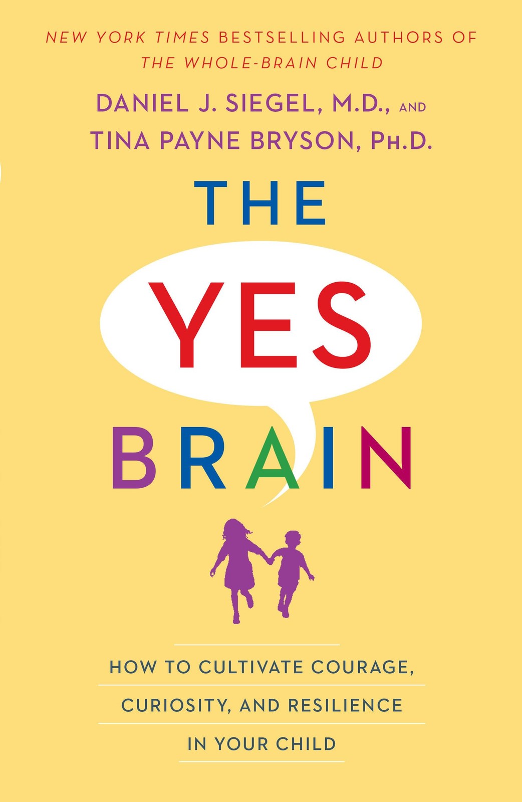 The Yes Brain: How to Cultivate Courage, Curiosity, and Resilience in Your C…