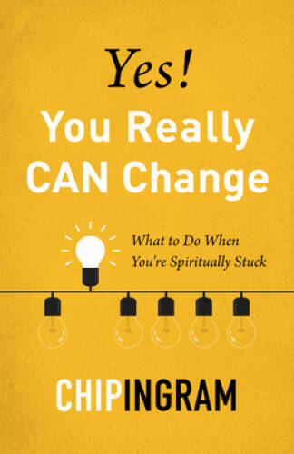 Yes! You Really CAN Change: What to Do When You’re Spiritually Stuck – VERY GOOD