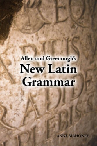 Allen and Greenoughs New Latin Grammar – Paperback By Anne Mahoney – ACCEPTABLE
