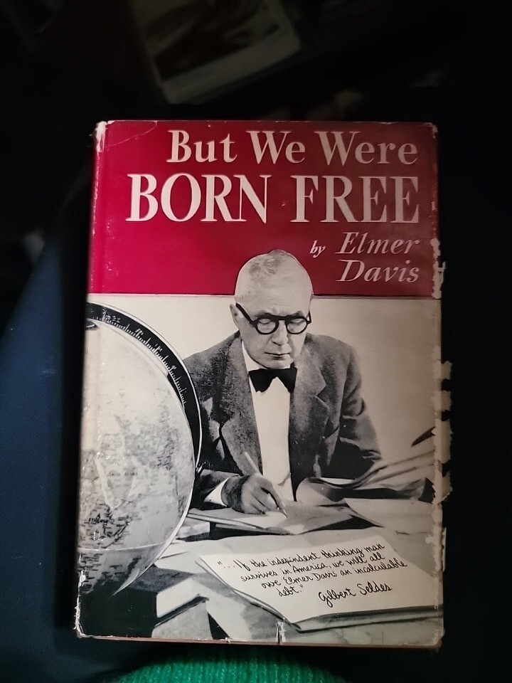 DAVIS, ELMER HOLMES (1890-1958) But We Were Born Free 1954 First Edition Hardcov
