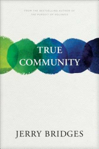 True Community – Paperback By Bridges, Jerry – GOOD