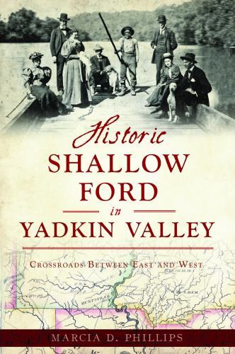 Historic Shallow Ford in Yadkin Valley, North Carolina, Landmarks, Paperback