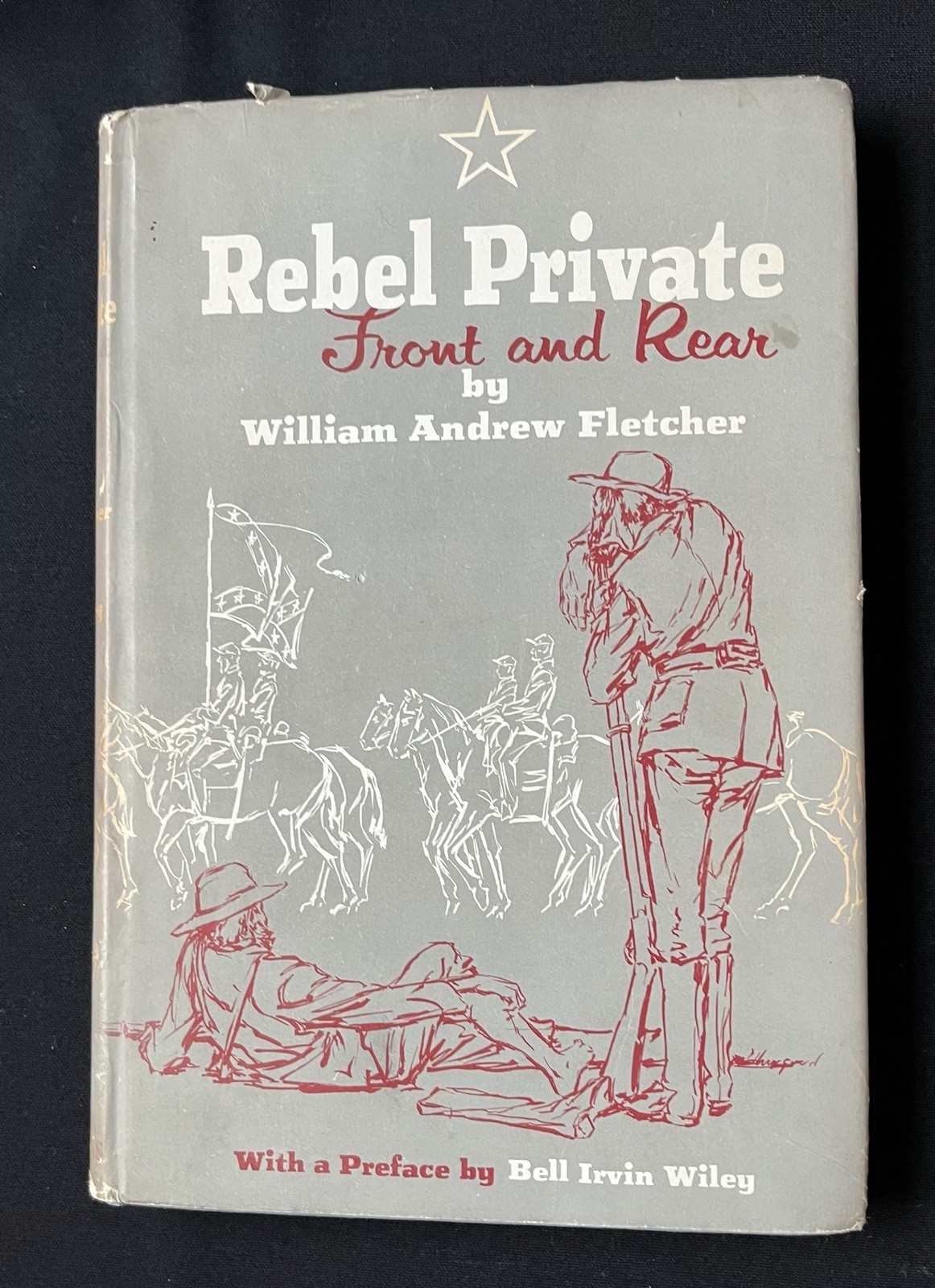 Rebel Private: Front & Rear by William A Fletcher—1st Ed/1954—HC/DJ & Illus