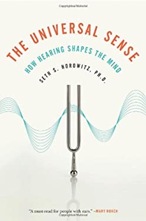 The Universal Sense : How Hearing Shapes the Mind Hardcover Seth
