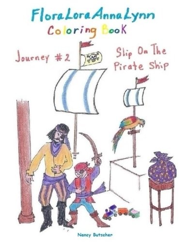 FLORALORAANNALYNN COLORING BOOK: SLIP ON THE PIRATE SHIP By Nancy Butscher *NEW*