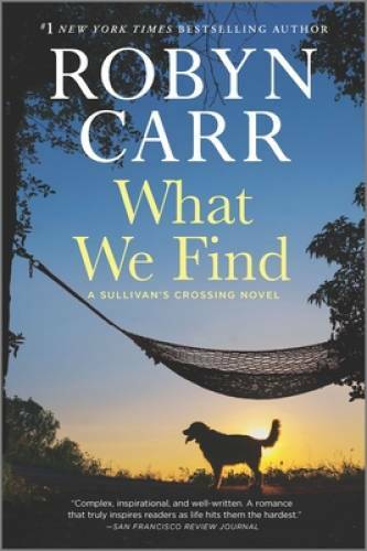 What We Find: A Sullivan’s Crossing Novel (Sullivan’s Crossing, 1) – VERY GOOD