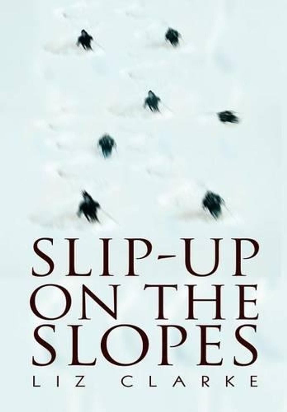 Slip-Up on the Slopes by Liz Clarke (English) Hardcover Book