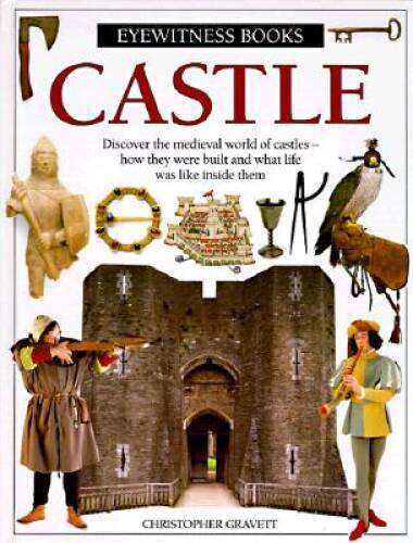 Castle (Eyewitness Books) – Hardcover By Gravett, Christopher – GOOD