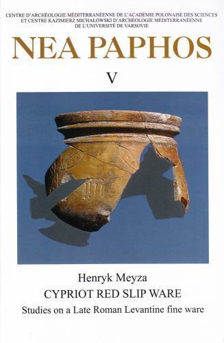 Cypriot Red Slip Ware : Studies on a Late Roman Levantine Fine Ware, Hardcove…