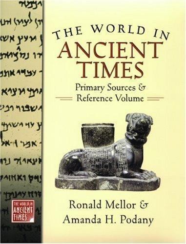 The World in Ancient Times: Primary Sources & Reference Volume