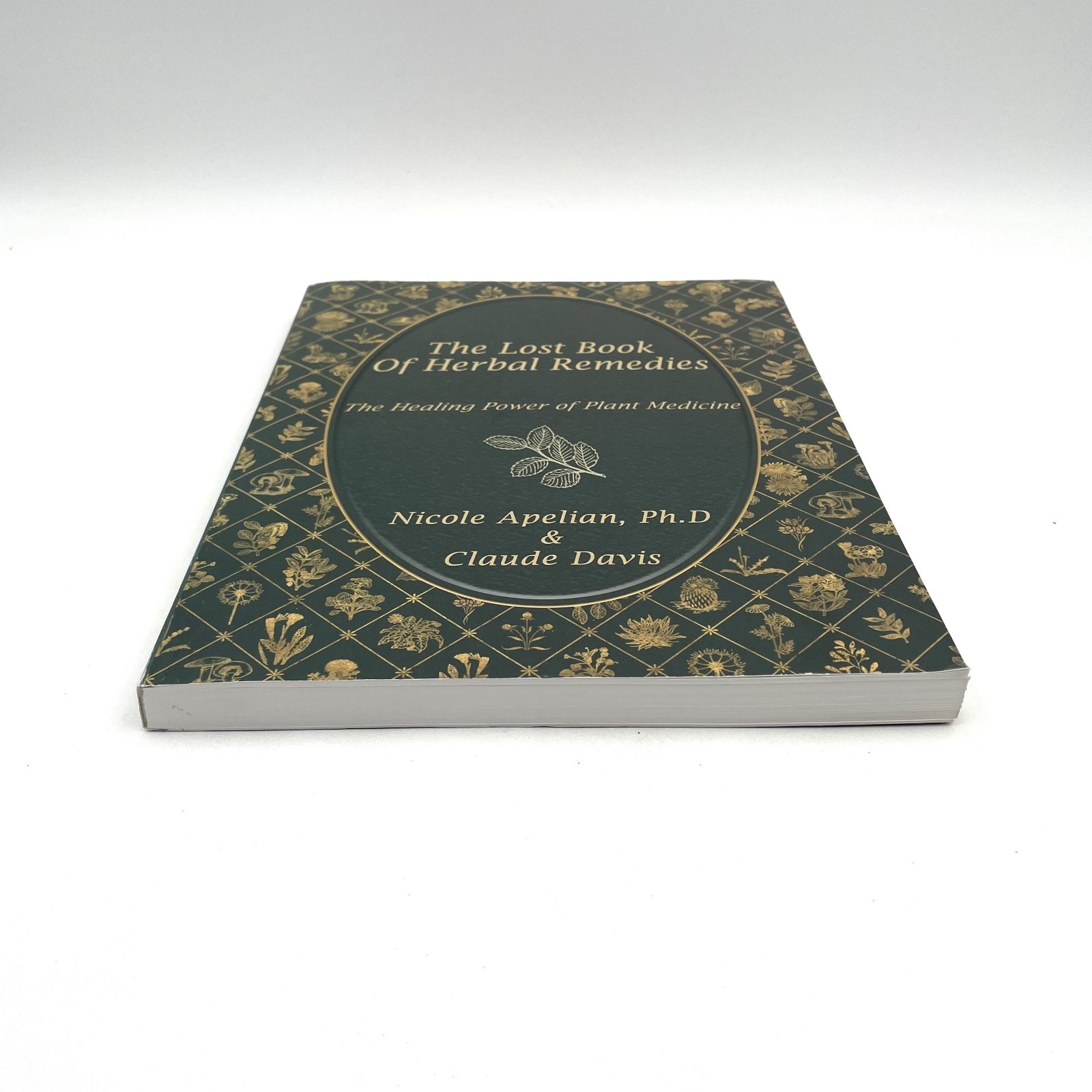 The Lost Book of Herbal Remedies Nicole Apelian, Ph.D and Claude Davis 2020 VG