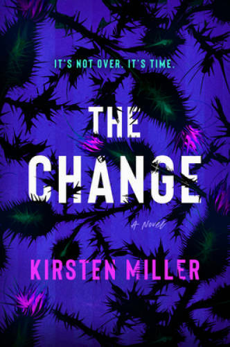 The Change: A Novel – Hardcover By Miller, Kirsten – VERY GOOD