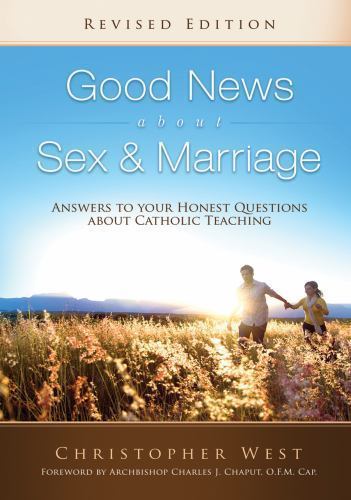 Good News About Sex & Marriage; Revised- paperback, 0867166193, Christopher West