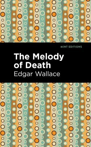 Melody of Death by Edgar Wallace (2021, Hardcover) Mint Editions NEW