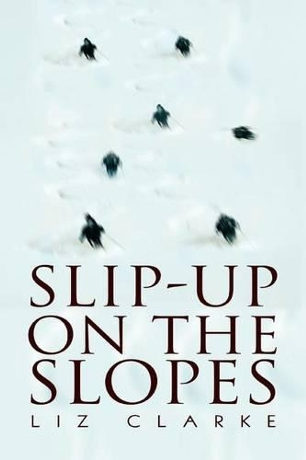 Slip-Up on the Slopes by Liz Clarke (English) Paperback Book