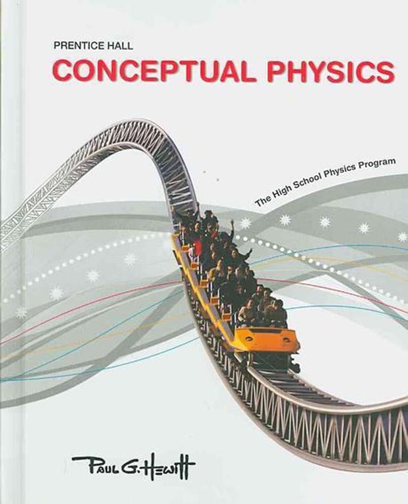 Conceptual Physics the High School Physics Program by Paul G Hewitt