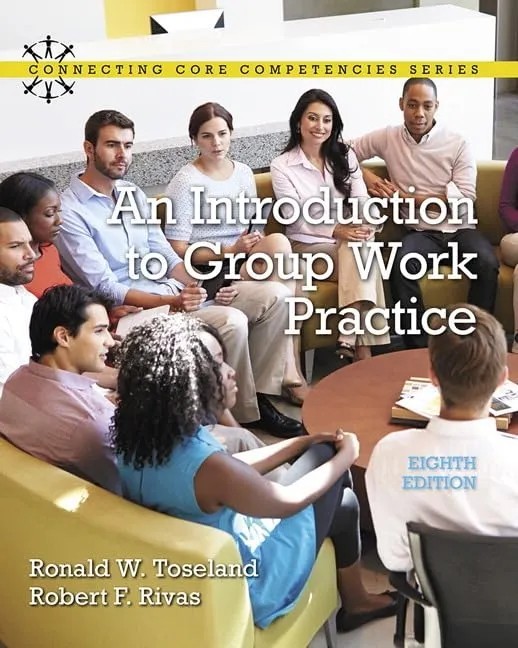 Introduction to Group Work Practice, Eighth Edition by Toseland & Rivas