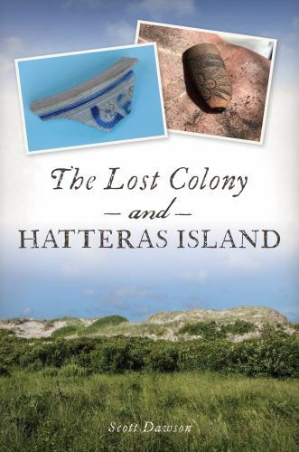 The Lost Colony and Hatteras Island, North Carolina, Paperback
