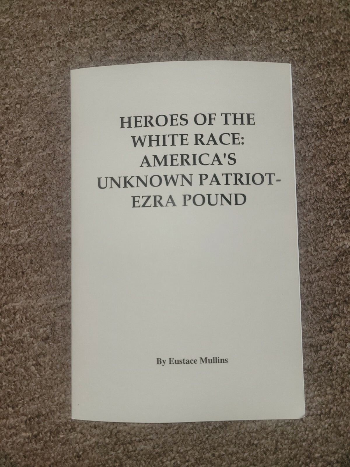 Heroes Of The White Race: America’s Unknown Patriot – Ezra Pound Booklet