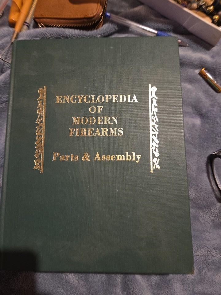 Encyclopedia of Modern Firearms Parts and Assembly Volume 1 Brownell