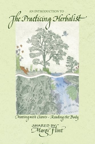 An Introduction to ‘The Practicing Herbalist’ by Margi Flint: Used