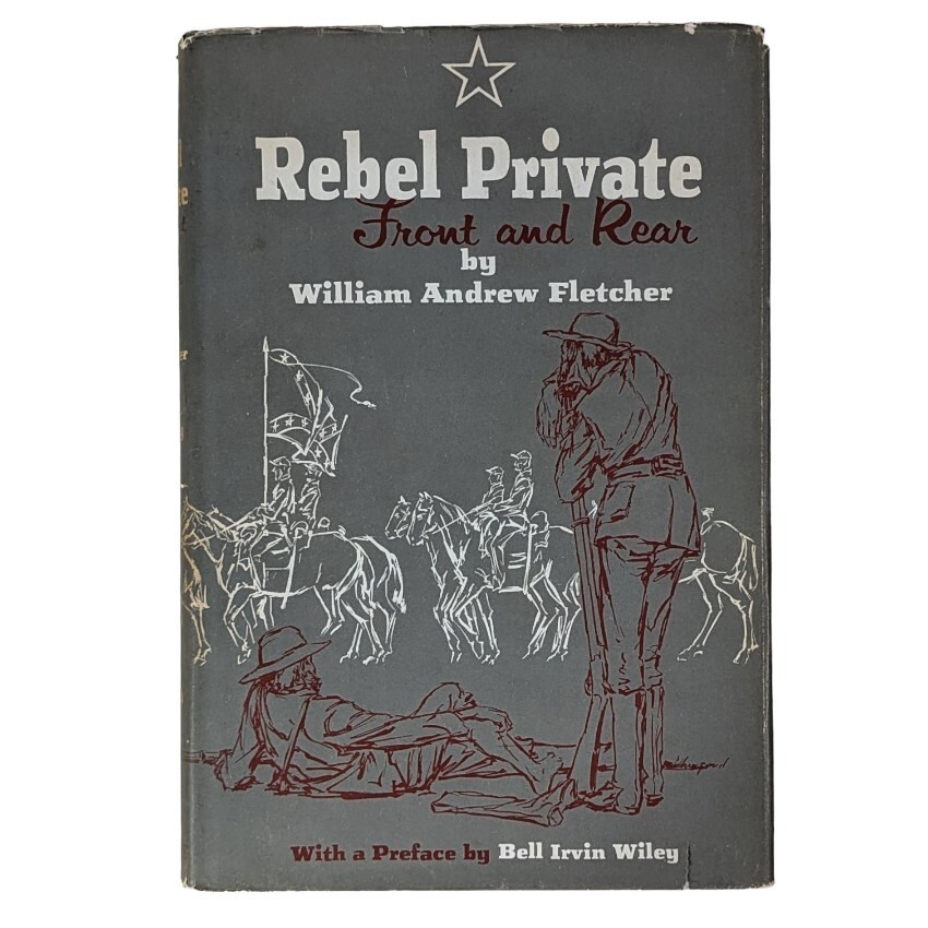 REBEL PRIVATE FRONT & REAR Wm A Fletcher 1954 HC DJ VG B.I. Wiley Texas Press